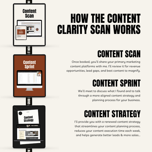 How the Content Clarity Scan works is I review your content for gaps and opportunities, then we have a content sprint session to discuss content strategy, and I end up providing your customized strategy and content plan.
